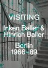 Buchcover Visiting. Inken Baller & Hinrich Baller, Berlin 1966-89. Deutsch