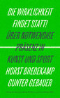 Buchcover Die Wirklichkeit findet statt! – Über notwendige Präsenz in Kunst und Sport