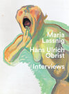 Buchcover Maria Lassnig, Hans Ulrich Obrist. „Man muss einsteigen in die Malerei mit beiden Füßen“. “You have to jump into painti