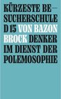 Buchcover Kürzeste Besucherschule d 15 von Bazon Brock, Denker im Dienst der Polemosophie. Der Fluch der guten Tat / Kulturalismus