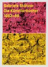 Buchcover Gabriele Stötzer – Künstlerbücher / Artist Books ‘82–88