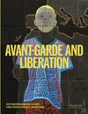 Buchcover Avantgarde &amp; Liberation. Zeitgenössische Kunst und Dekoloniale Moderne