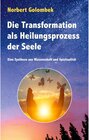 Buchcover Die Transformation als Heilungsprozess der Seele