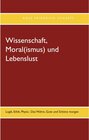 Buchcover Wissenschaft, Moral(ismus) und Lebenslust