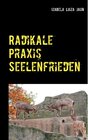Buchcover Radikale Praxis Seelenfrieden
