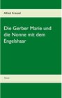 Buchcover Die Gerber Marie und die Nonne mit dem Engelshaar