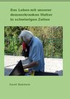 Buchcover Das Leben mit unserer demenzkranken Mutter in schwierigen Zeiten