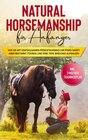 Buchcover Natural Horsemanship für Anfänger: Wie sie mit einfühlsamen Pferdetraining Ihr Pferd sanft aber bestimmt führen und eine