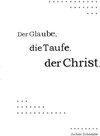 Buchcover Der Glaube, die Taufe, der Christ