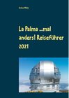 Buchcover La Palma ...mal anders! Reiseführer 2021