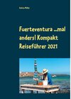 Buchcover Fuerteventura ...mal anders! Kompakt Reiseführer 2021