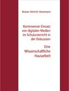 Buchcover Kontroverser Einsatz von digitalen Medien im Schulunterricht in der Diskussion