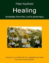 Buchcover Healing remedies from the Lord's pharmacy - Volume 1