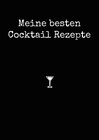 Buchcover Meine besten Cocktail Rezepte A4