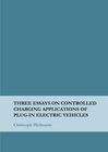 Buchcover Three Essays on Controlled Charging Applications of Plug-in Electric Vehicles