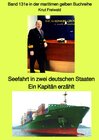 Buchcover maritime gelbe Reihe bei Jürgen Ruszkowski / Seefahrt in zwei deutschen Staaten - ein Kapitän erzählt - Band 131e in der