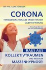Buchcover Corona, transgenerationales Kriegstrauma, Selbsterfahrung: Raus aus Kollektivtraumen und medialer Massenhypnose!