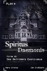 Buchcover Spiritus Daemonis / Spiritus Daemonis - Folge 01: Des Betrügers Exorzismus