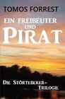 Buchcover Ein Freibeuter und Pirat: Die Störtebeker-Trilogie