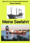 Buchcover maritime gelbe Reihe bei Jürgen Ruszkowski / Meine Seefahrt – Band 161e in der maritimen gelben Buchreihe – bei Jürgen R