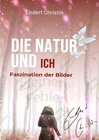 Buchcover Endert Christin Leidenschaftliche Hobby Autorin / DIE NATUR UND ICH