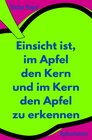 Buchcover Einsicht ist, im Apfel den Kern und im Kern den Apfel zu erkennen