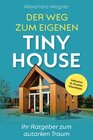 Buchcover Der Weg zum eigenen Tiny House Ihr Ratgeber zum autarken Traum
