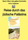 Buchcover gelbe Buchreihe / Reise durch das jüdische Palästina – Band 166e in der gelben Buchreihe bei Jürgen Ruszkowski