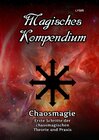 Buchcover MAGISCHES KOMPENDIUM / Magisches Kompendium – Chaosmagie – Erste Schritte der chaosmagischen Theorie und Praxis