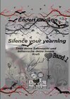 Buchcover Silence your yearning / Silence your yearning Band 1