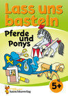 Buchcover Lass uns basteln – Bastelbuch ab 5 Jahre – Pferde und Ponys