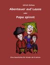 Buchcover Abenteuer auf Laxos oder Papa spinnt
