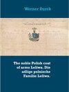 Buchcover The noble Polish coat of arms Leliwa. Die adlige polnische Familie Leliwa.