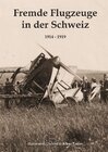 Buchcover Fremde Flugzeuge in der Schweiz 1914 - 1919