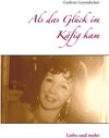 Buchcover Als das Glück im Käfig kam