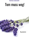 Buchcover Tom muss weg!