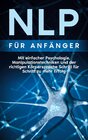 Buchcover NLP für Anfänger: Mit einfacher Psychologie, Manipulationstechniken und der richtigen Körpersprache Schritt für Schritt 