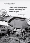 Buchcover Grace Kelly verunglückt tödlich und steigt aus ihrem Wagen