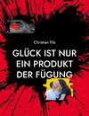 Buchcover Glück ist nur ein Produkt der Fügung