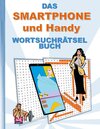 Buchcover DAS SMARTPHONE und HANDY WORTSUCHRÄTSEL BUCH