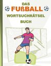 Buchcover DAS FUßBALL WORTSUCHRÄTSEL BUCH