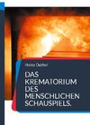 Buchcover Das Krematorium des Menschlichen Schauspiels.