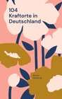 Buchcover 104 Kraftorte in Deutschland