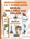 Buchcover WORTSUCHRÄTSEL 3 in 1 SAMMELBAND BERLIN, MALLORCA und URLAUB