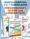 Buchcover WORTSUCHRÄTSEL 3 in 1 SAMMELBAND FREUNDSCHAFT, GLÜCK und LIEBESZITATE