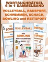 Buchcover WORTSUCHRÄTSEL 6 in 1 SAMMELBAND VOLLEYBALL, RADSPORT, SCHWIMMEN, SCHACH, BOWLING und REITSPORT