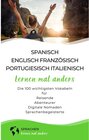 Buchcover Spanisch, Englisch, Französisch, Portugiesisch, Italienisch lernen mal anders - Die 100 wichtigsten Vokabeln / Mit 100 V