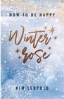 Buchcover how to be happy: Winterrose (New Adult Romance) / how to be happy Bd.4
