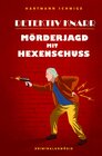 Buchcover Detektiv Knarr: Mörderjagd mit Hexenschuss