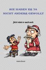 Buchcover Sie haben es ja nicht anders gewollt